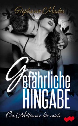 [Gefährliche Hingabe 02] • Ein Millionär für mich
